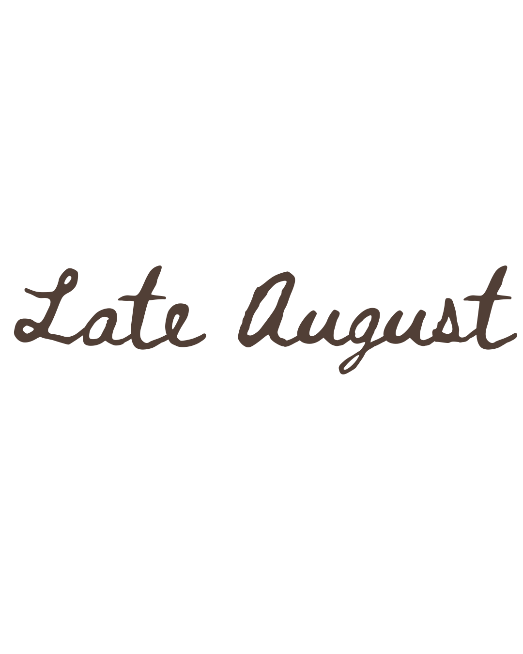 Late August